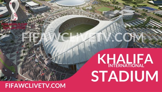 Khalifa International Stadium FIFA World Cup Qatar Live Stream