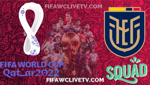 Ecuador FIFA World Cup 2022 Team TV Schedule Live Stream Replay