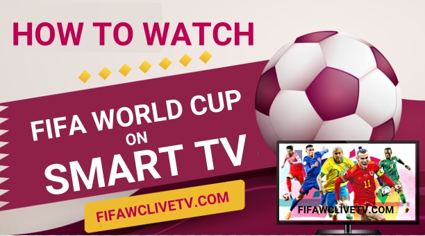 how-to-watch-fifa-world-cup-on-smart-tv-from-anywhere