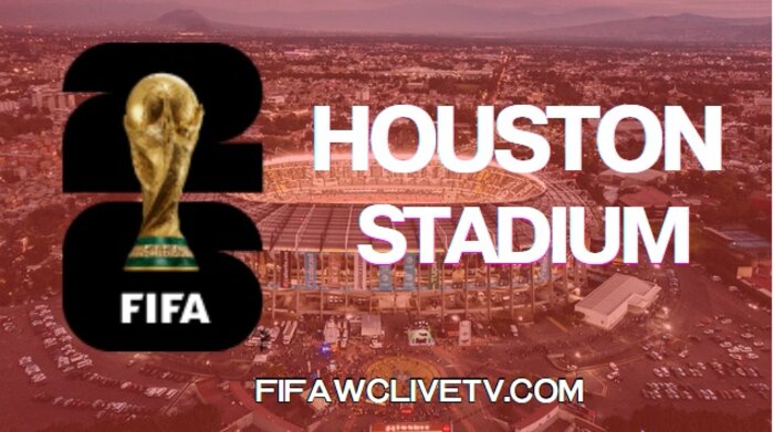 Houston Stadium FIFA World Cup 2026 Fixtures Live Stream