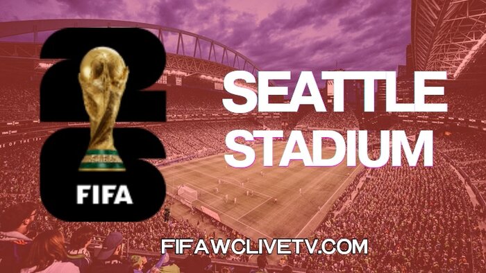 Seattle Stadium FIFA World Cup 2026 Fixtures Live Stream